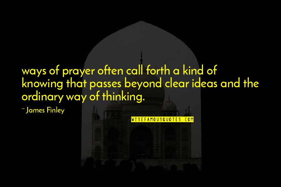 Best Lds Charity Quotes By James Finley: ways of prayer often call forth a kind