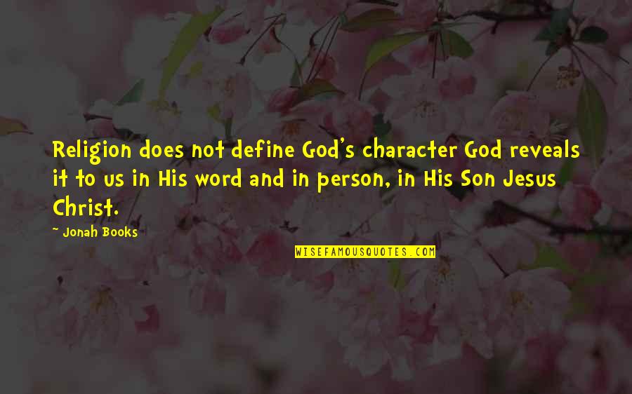 Best Lost Series Quotes By Jonah Books: Religion does not define God's character God reveals