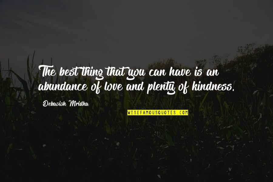 Best Love Life Quotes Quotes By Debasish Mridha: The best thing that you can have is