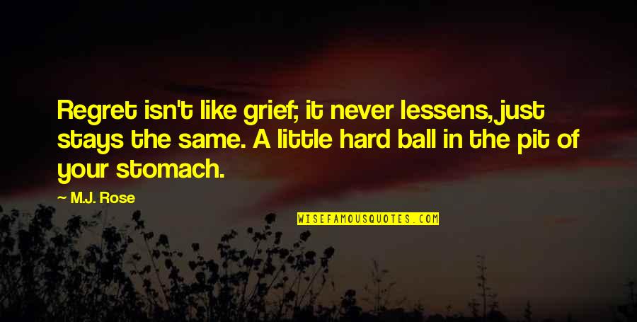 Best Mona Lisa Saperstein Quotes By M.J. Rose: Regret isn't like grief; it never lessens, just