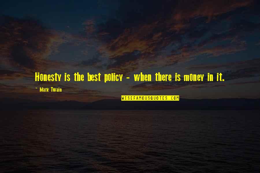 Best Money Inspirational Quotes By Mark Twain: Honesty is the best policy - when there