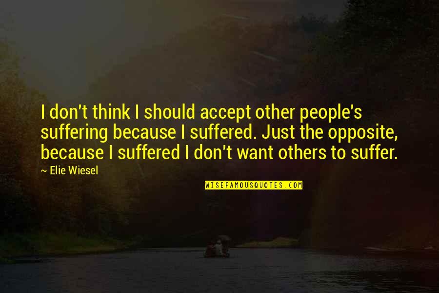 Best Mother Picture Quotes By Elie Wiesel: I don't think I should accept other people's