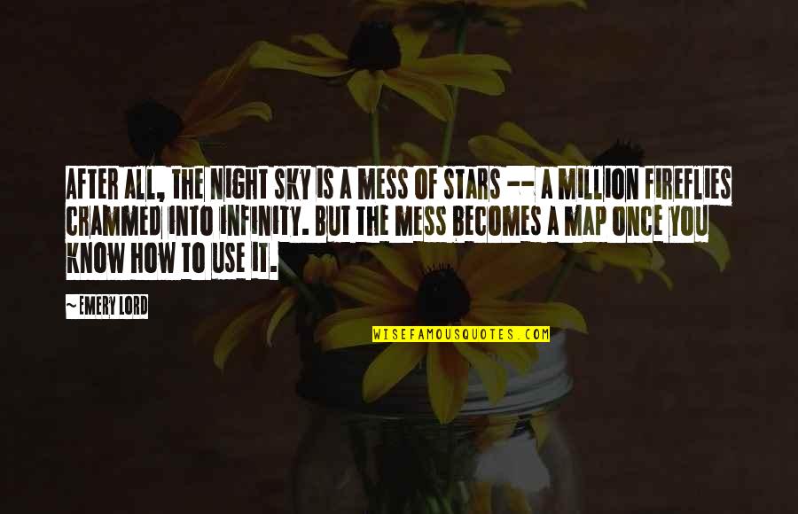 Best One Sentence Motivational Quotes By Emery Lord: After all, the night sky is a mess