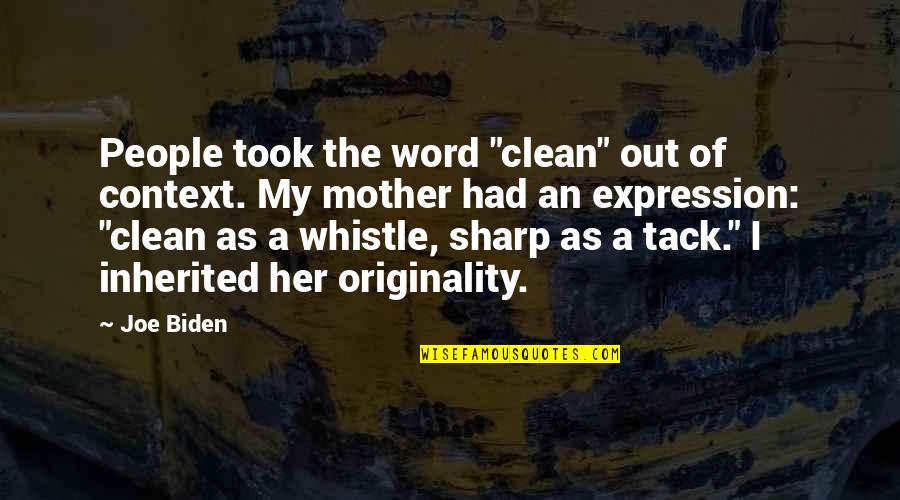 Best Out Of Context Quotes By Joe Biden: People took the word "clean" out of context.