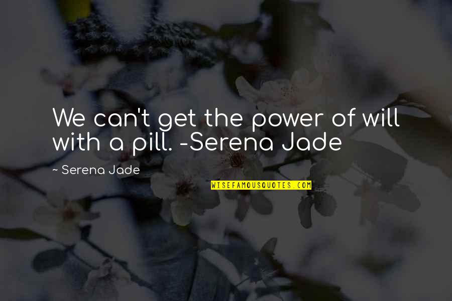 Best Parks And Rec Quotes By Serena Jade: We can't get the power of will with