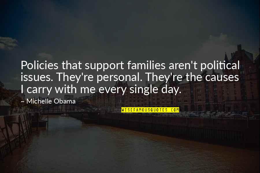 Best Rick Vaughn Quotes By Michelle Obama: Policies that support families aren't political issues. They're