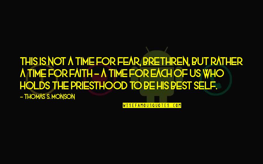 Best Rocko's Modern Life Quotes By Thomas S. Monson: This is not a time for fear, brethren,