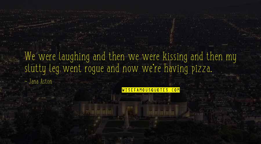 Best Rogue X-men Quotes By Jana Aston: We were laughing and then we were kissing