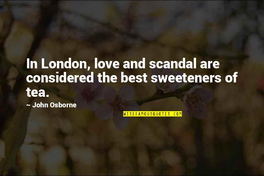 Best Scandal Quotes By John Osborne: In London, love and scandal are considered the