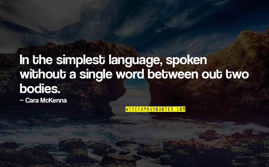 Best Spoken Word Quotes By Cara McKenna: In the simplest language, spoken without a single