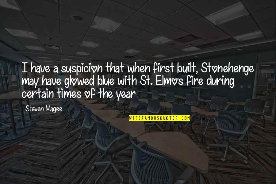 Best St Elmo's Fire Quotes By Steven Magee: I have a suspicion that when first built,