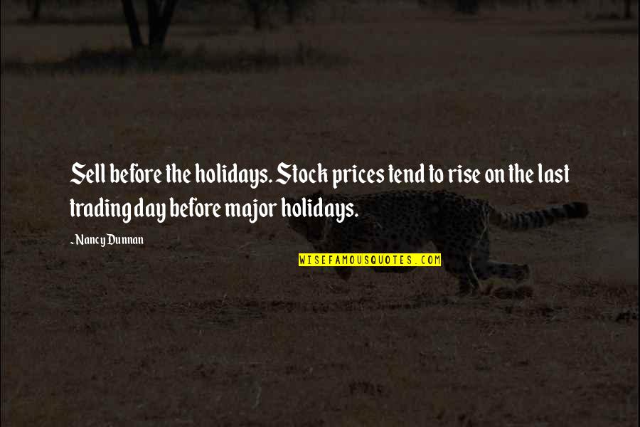 Best Stock Trading Quotes By Nancy Dunnan: Sell before the holidays. Stock prices tend to