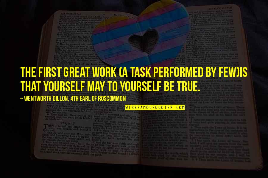 Best Wentworth Quotes By Wentworth Dillon, 4th Earl Of Roscommon: The first great work (a task performed by