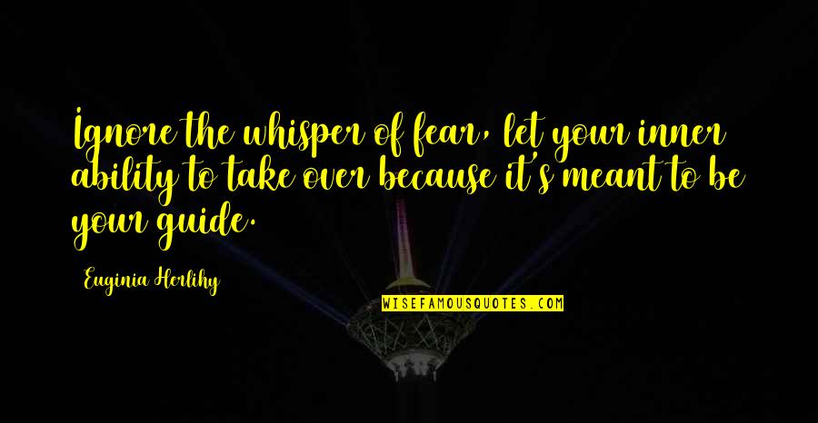 Beth Greene Tumblr Quotes By Euginia Herlihy: Ignore the whisper of fear, let your inner