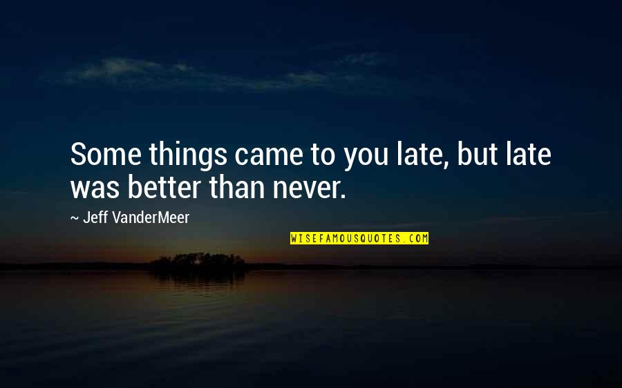 Better Now Than Never Quotes Top 50 Famous Quotes About Better Now 