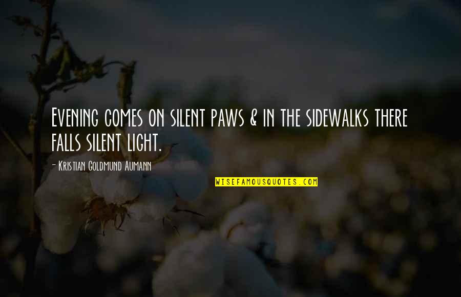 Betweener Mp3 Quotes By Kristian Goldmund Aumann: Evening comes on silent paws & in the