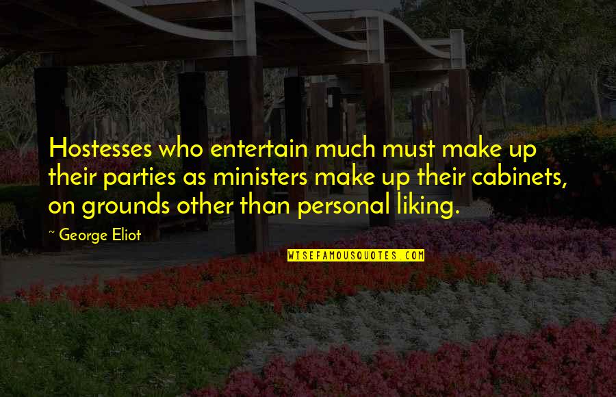 Beugenmabry Quotes By George Eliot: Hostesses who entertain much must make up their