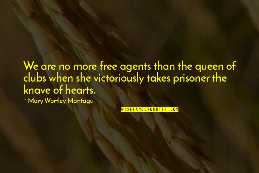 Bewilderment Synonyms Quotes By Mary Wortley Montagu: We are no more free agents than the