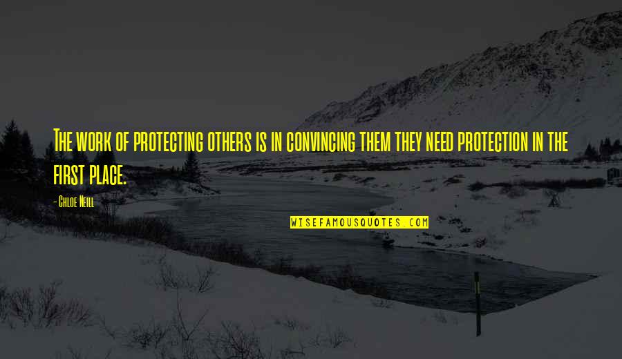 Bezieht Sich Quotes By Chloe Neill: The work of protecting others is in convincing