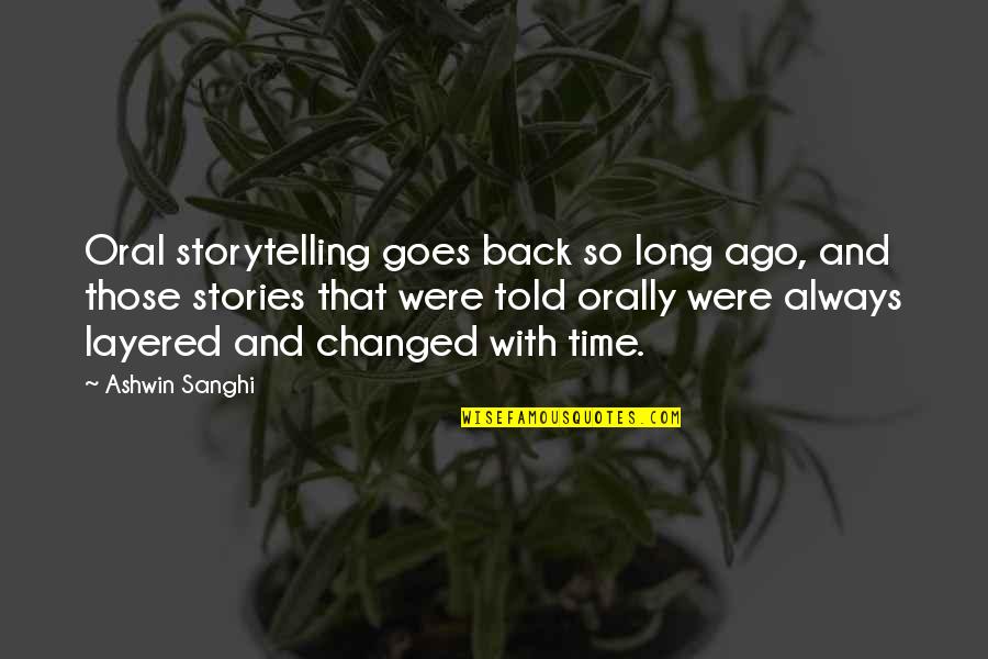 Bezitten Verleden Quotes By Ashwin Sanghi: Oral storytelling goes back so long ago, and