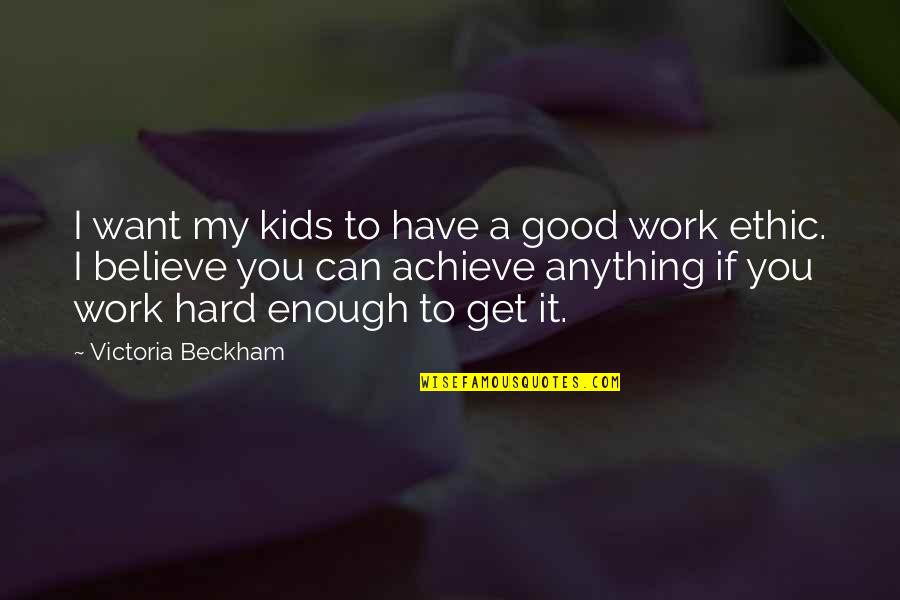 Bezjak Ne Ka Quotes By Victoria Beckham: I want my kids to have a good