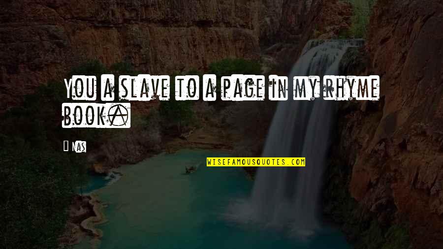 Bf Gf Tagalog Quotes By Nas: You a slave to a page in my