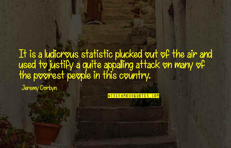 Bfts Quotes By Jeremy Corbyn: It is a ludicrous statistic plucked out of