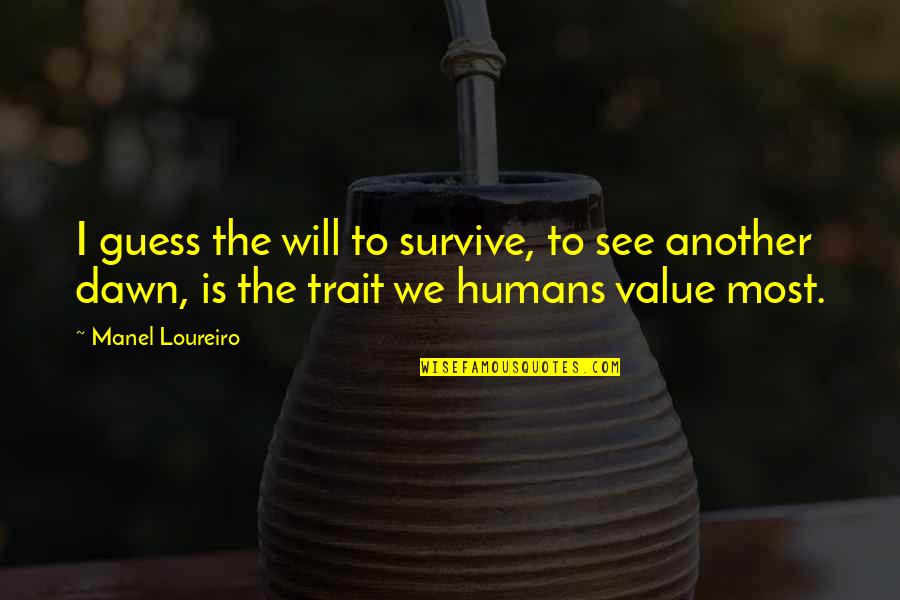 Bhattacharya Neurology Quotes By Manel Loureiro: I guess the will to survive, to see