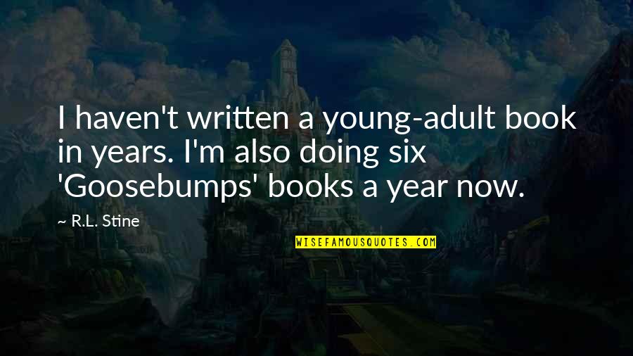 Bhimrao Ambedkar Jayanti Quotes By R.L. Stine: I haven't written a young-adult book in years.