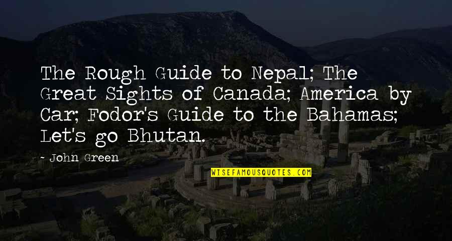 Bhutan's Quotes By John Green: The Rough Guide to Nepal; The Great Sights