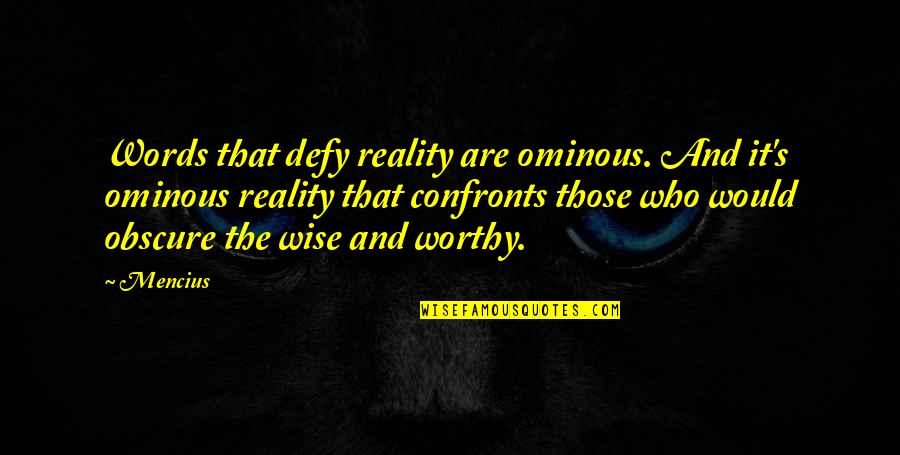 Bibbia Nuova Quotes By Mencius: Words that defy reality are ominous. And it's