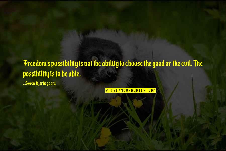 Bible Anti Capitalism Quotes By Soren Kierkegaard: Freedom's possibility is not the ability to choose