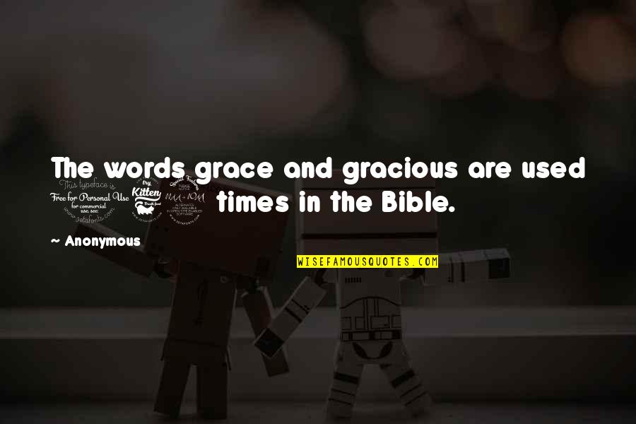 Bible On Grace Quotes By Anonymous: The words grace and gracious are used 169