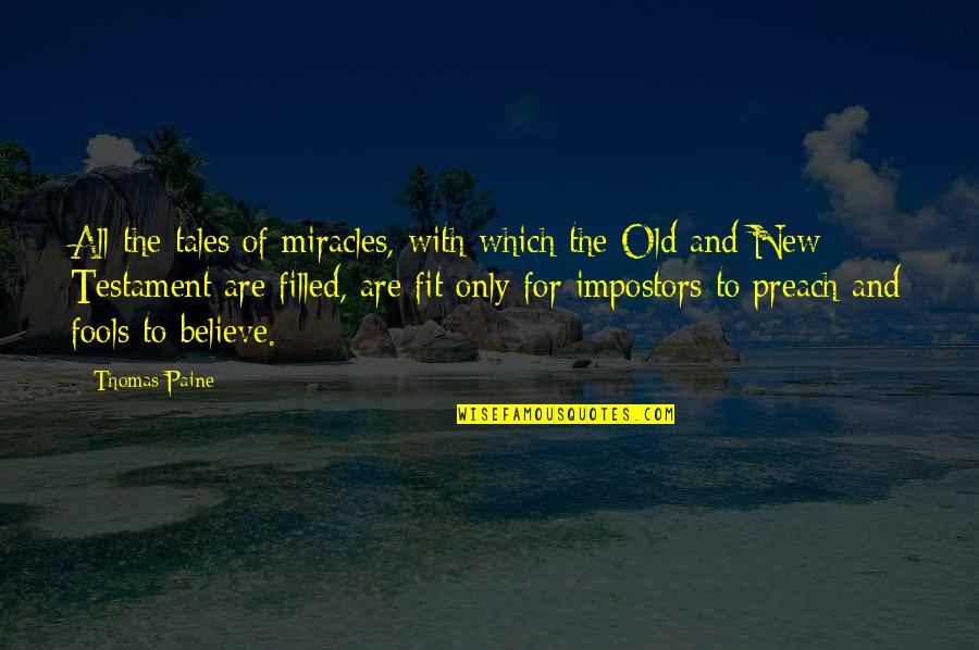 Bible Skepticism Quotes By Thomas Paine: All the tales of miracles, with which the