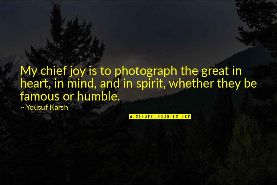 Bible Verses Tagalog Quotes By Yousuf Karsh: My chief joy is to photograph the great