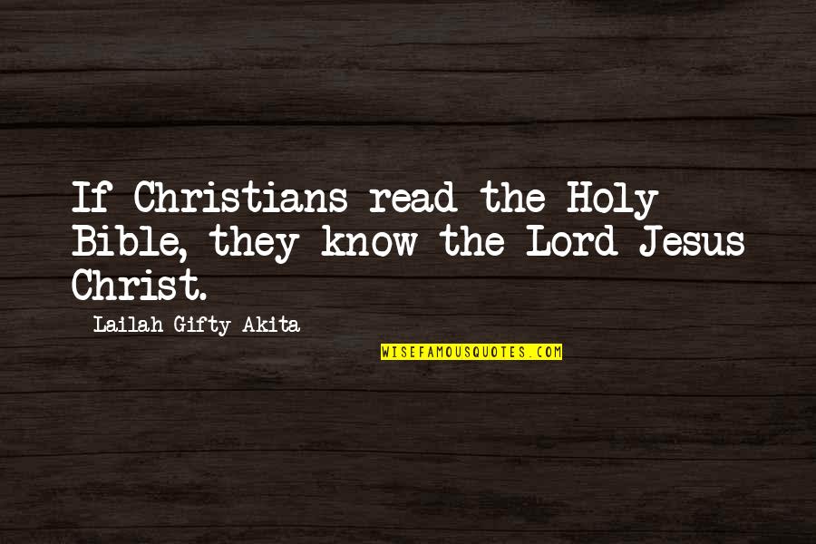 Bible Words Quotes By Lailah Gifty Akita: If Christians read the Holy Bible, they know