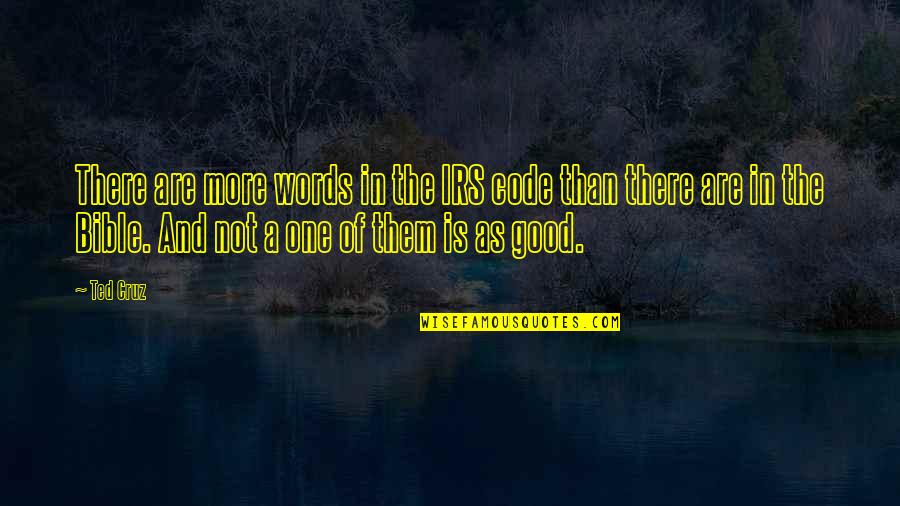 Bible Words Quotes By Ted Cruz: There are more words in the IRS code