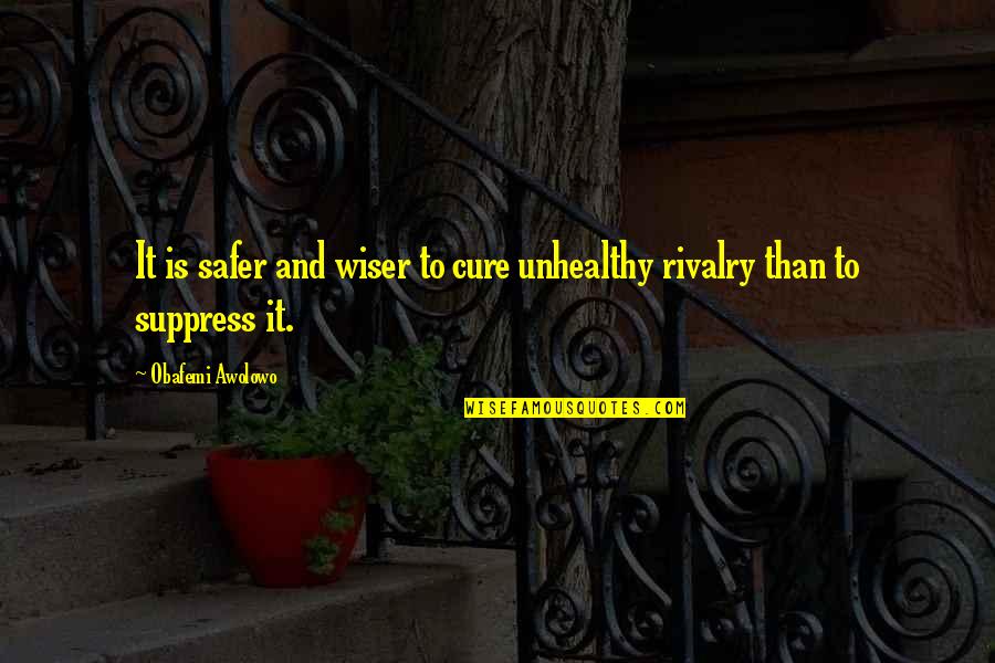 Bibleman Quotes By Obafemi Awolowo: It is safer and wiser to cure unhealthy