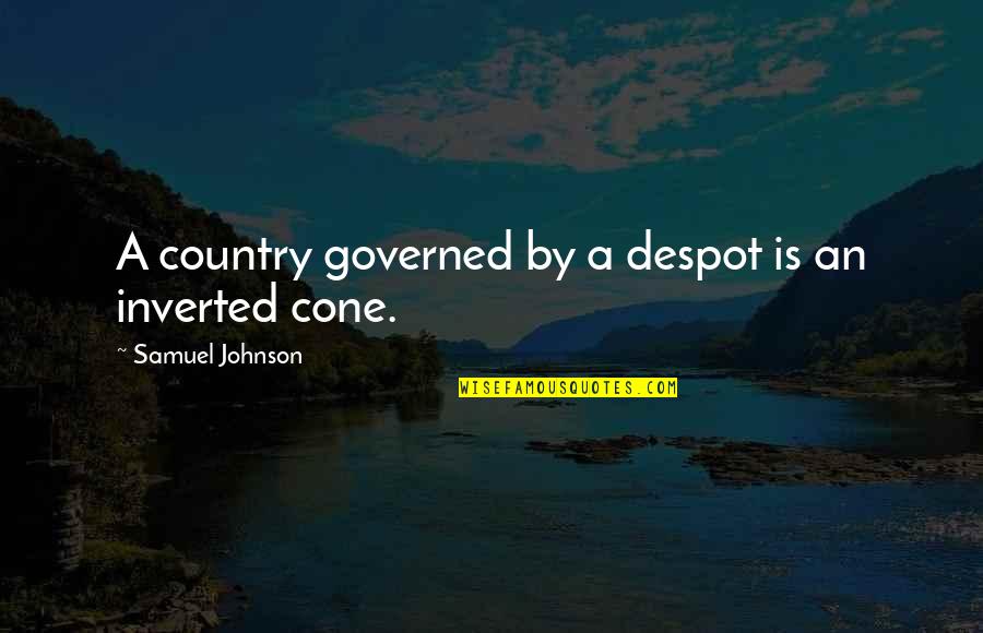 Bidah Dholalah Quotes By Samuel Johnson: A country governed by a despot is an