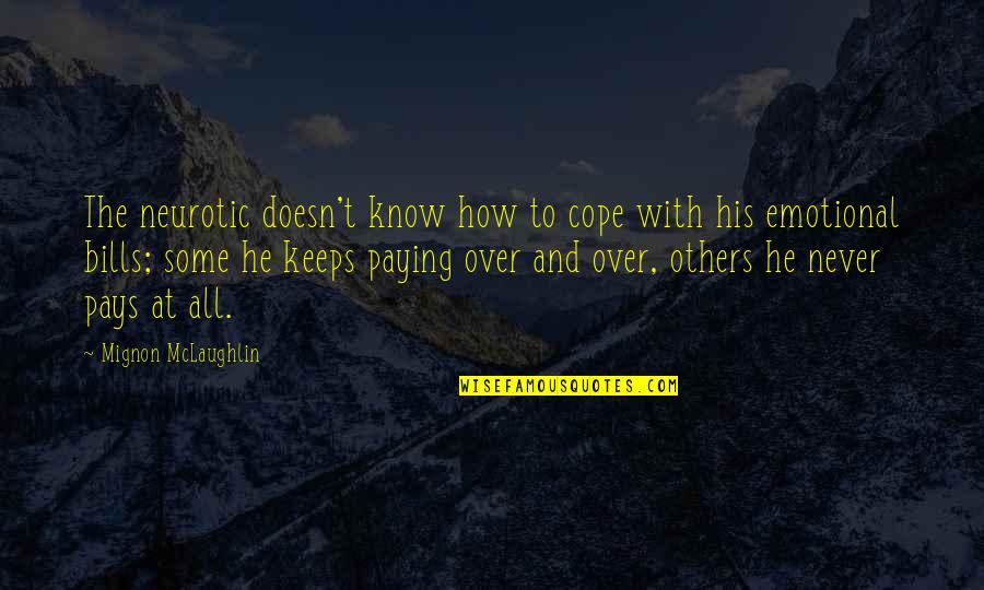 Bidding Site Quotes By Mignon McLaughlin: The neurotic doesn't know how to cope with