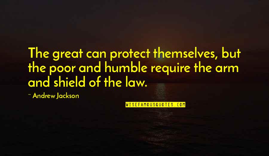 Big Boy Caprice Quotes By Andrew Jackson: The great can protect themselves, but the poor