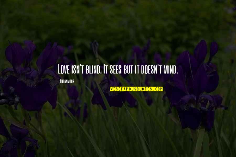 Big Boy Caprice Quotes By Anonymous: Love isn't blind. It sees but it doesn't