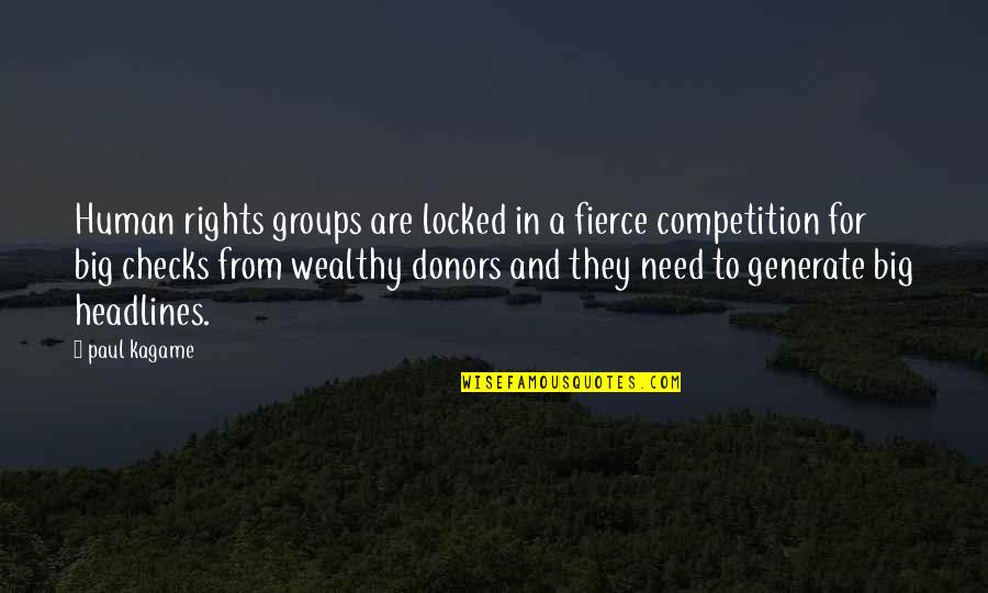 Big Groups Quotes By Paul Kagame: Human rights groups are locked in a fierce