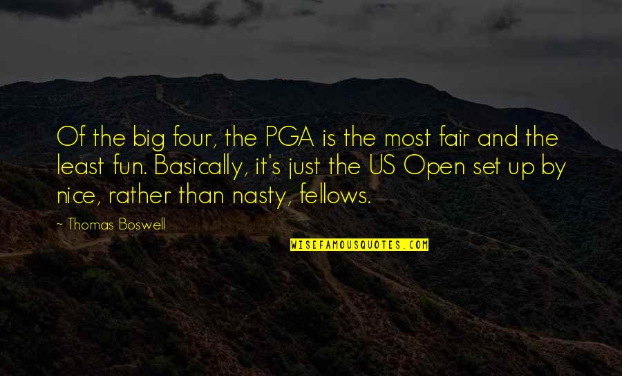 Big It Up Quotes By Thomas Boswell: Of the big four, the PGA is the