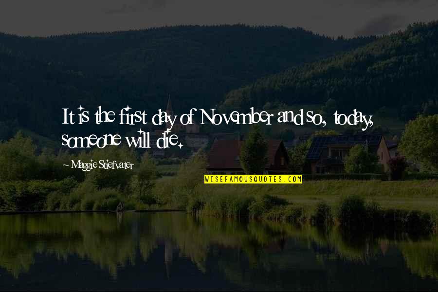 Bildetavle Quotes By Maggie Stiefvater: It is the first day of November and