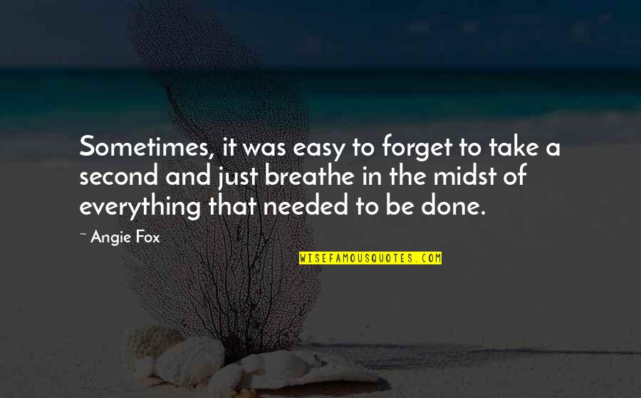 Bill Chadwick Quotes By Angie Fox: Sometimes, it was easy to forget to take