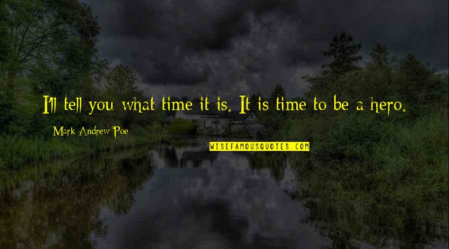 Billigt Internet Quotes By Mark Andrew Poe: I'll tell you what time it is. It