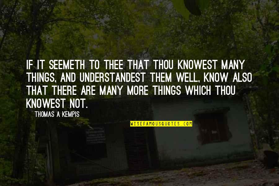 Billy Crystal Running Scared Quotes By Thomas A Kempis: If it seemeth to thee that thou knowest