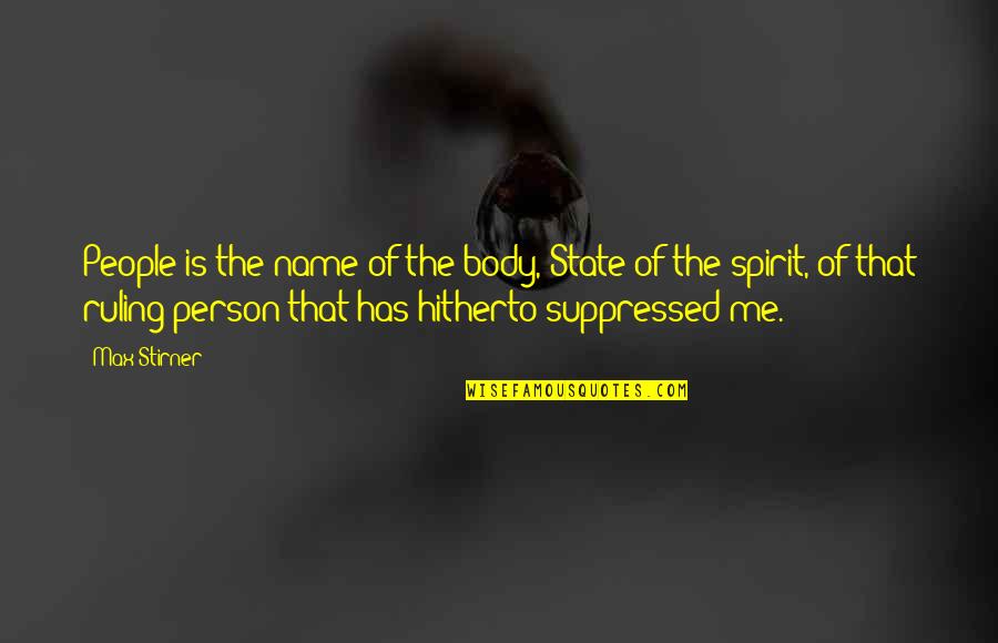 Bilotta Santoli Quotes By Max Stirner: People is the name of the body, State