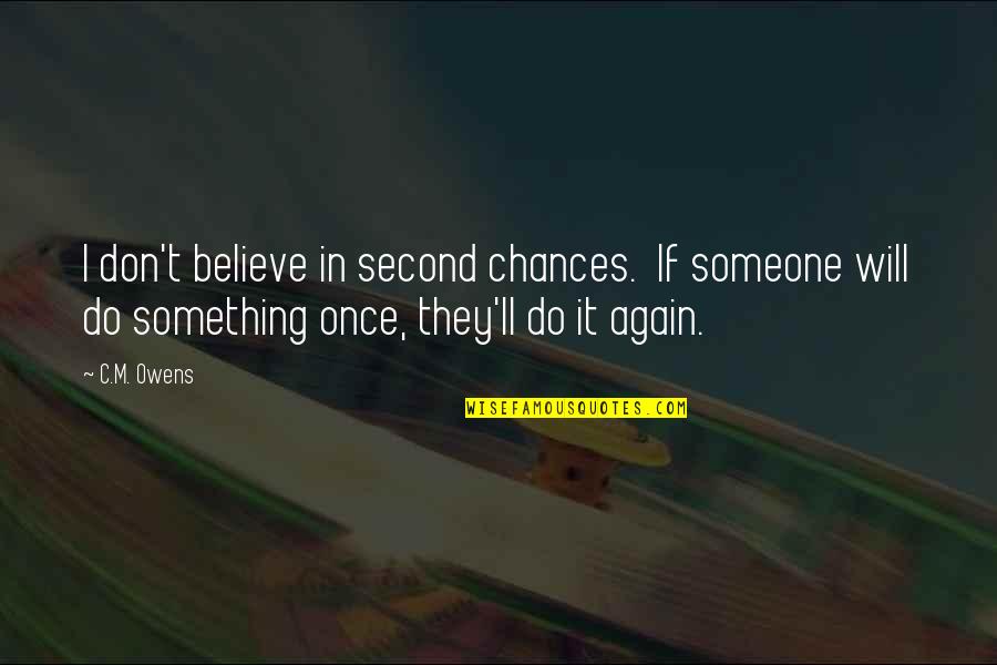 Biodiesel Fuel Quotes By C.M. Owens: I don't believe in second chances. If someone